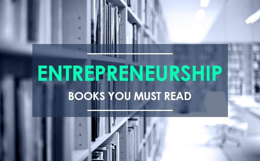 Entrepreneurship Books You Must Read