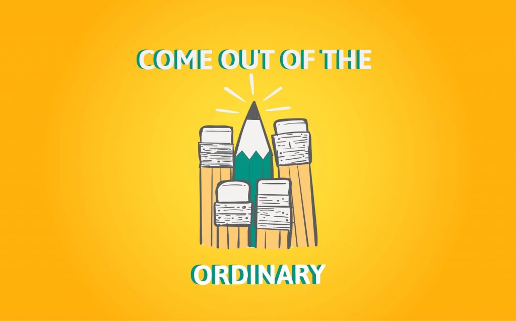 “COME OUT OF THE ORDINARY”- Motivational Quotes for Entrepreneurs